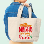 Nacho Average Bride Spain Sombrero Funny Bröllop Jumbo Tygkasse<br><div class="desc">Nacho Average Bride Spain Sombrero Funny Bröllop Tote bags har texten "Nacho Average Bride" i roligt,  modern manustypografi accentuerad med en sombrero- och cactus-fabrik. Perfektens gåva till bruden för en möhippa eller bröllopsdag. Designad av Evco Studio www.zazzle.com/store/evcostudio</div>