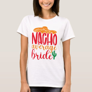 Nacho Average Bride Spain Sombrero Funny Bröllop T Shirt