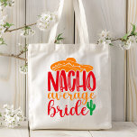 Nacho Average Bride Spain Sombrero Funny Bröllop Tygkasse<br><div class="desc">Nacho Average Bride Spain Sombrero Funny Bröllop Tote bags har texten "Nacho Average Bride" i roligt,  modern manustypografi accentuerad med en sombrero- och cactus-fabrik. Perfektens gåva till bruden för en möhippa eller bröllopsdag. Designad av Evco Studio www.zazzle.com/store/evcostudio</div>