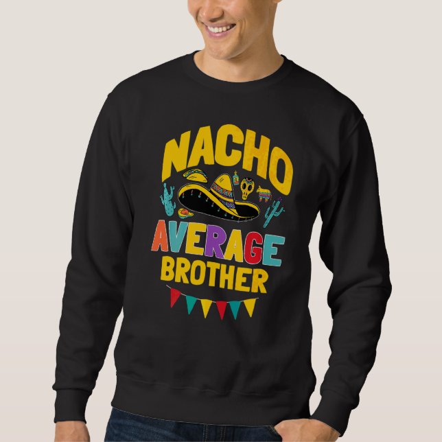 Nacho Average Brother Cinco De Mayo Mexican Matchi Lång Ärmad Tröja (Framsida)