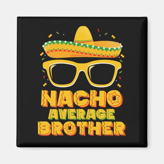 Nacho Average Brother Cinco Mayo Matching Family Magnet (Framsidan)