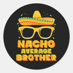 Nacho Average Brother Cinco Mayo Matching Family Runt Klistermärke