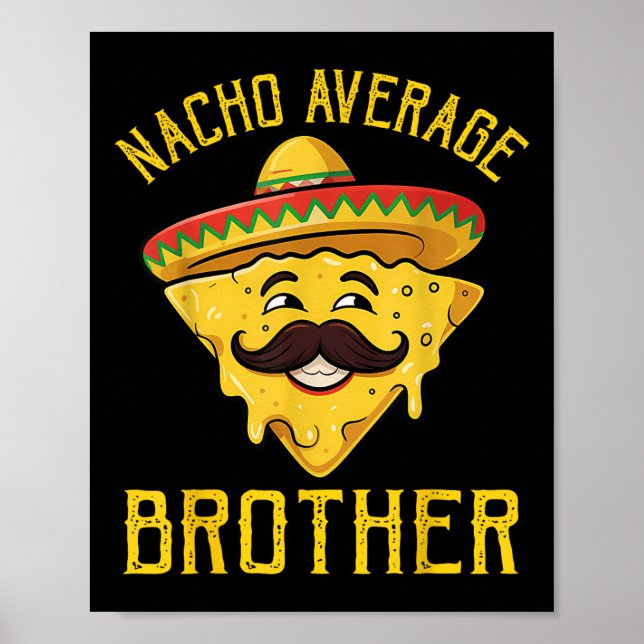 Nacho Average Brother Funny Cinco De Mayo Mexican Poster (Framsidan)