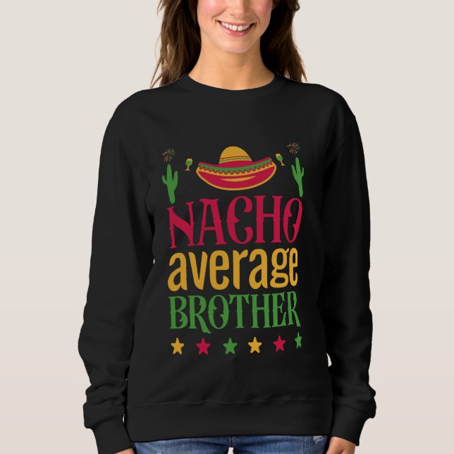 Nacho Average Brother Funny Mexican Hat Cinco De M T Shirt (Framsida)