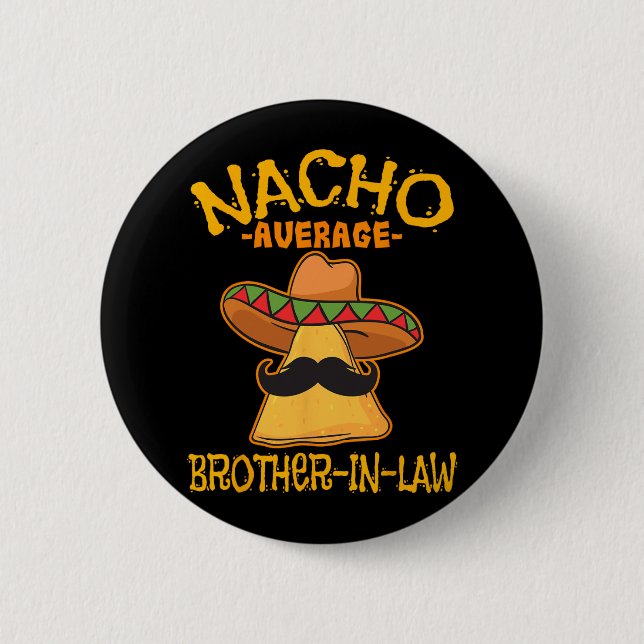 Nacho Average Brother-in-law Mexikanska cinco Knapp (Framsida)