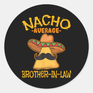 Nacho Average Brother-in-law Mexikanska cinco Runt Klistermärke