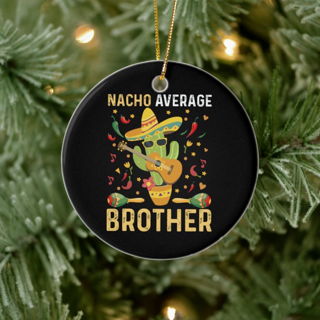 Nacho Average Brother Joke Cinco De Mayo Humor Julgransprydnad Keramik (Träd)