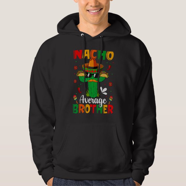 Nacho Average Brother Mexican Sombrero Cactus Cinc Hoodie (Framsida)