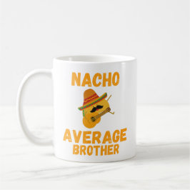 Nacho Average Brother Mugg, Rolig Bror Present, Kaffemugg
