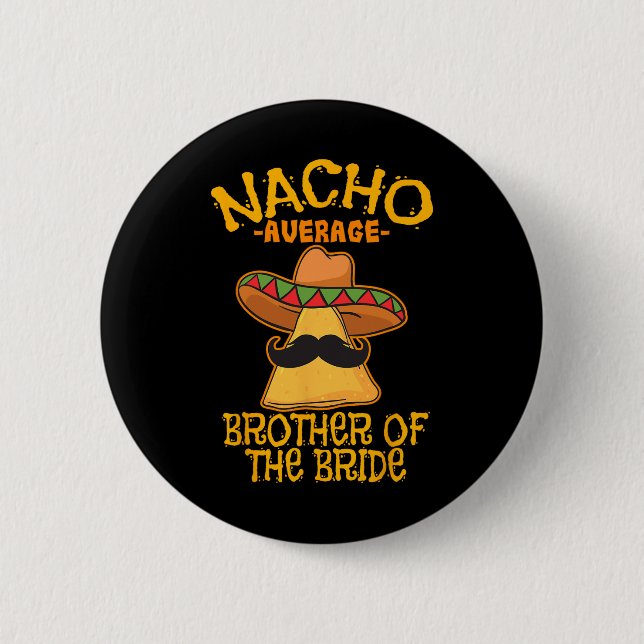 Nacho Average Brother of the Bride Bröllop Cinco D Knapp (Framsida)