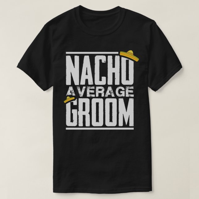 Nacho Average Brudgumme, Svästpartaj  T Shirt (Design framsida)