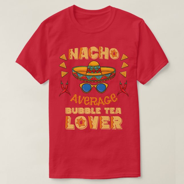 Nacho Average Bubble Tea Älskare Cinco De Mayo Pre T Shirt (Design framsida)