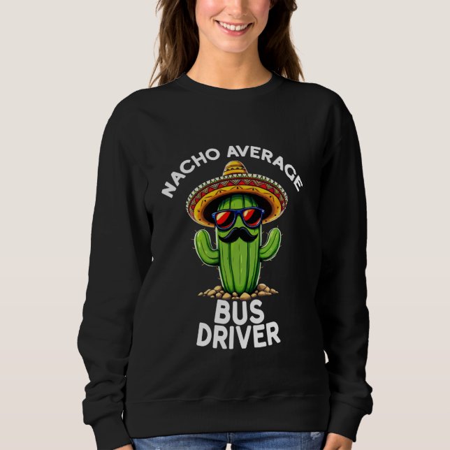 Nacho Average Bus Driver Körskola Transporta T Shirt (Framsida)