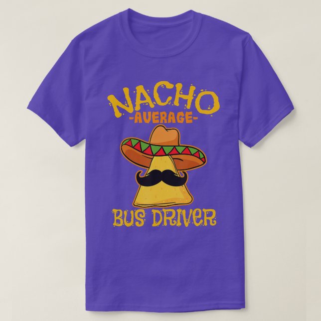 Nacho Average Buss Driver Busman Cinco de T Shirt (Design framsida)
