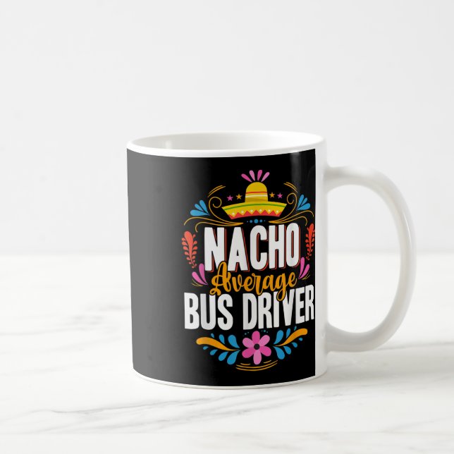 Nacho Average Buss Driver Cinco De Mayo Matching F Kaffemugg (Höger)