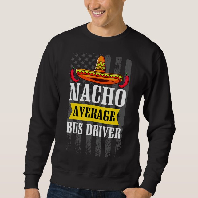 Nacho Average Buss Driver Cinco De Mayo Mexican Am Lång Ärmad Tröja (Framsida)