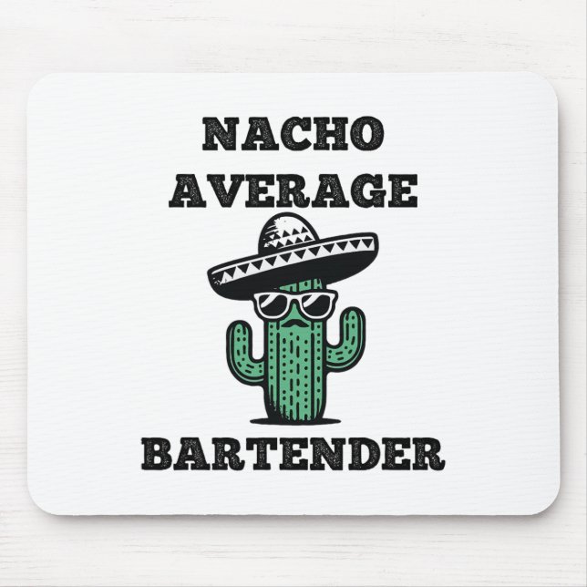 Nacho Average Byrtender Mexican Cinco De Mayo Musmatta (Framsidan)