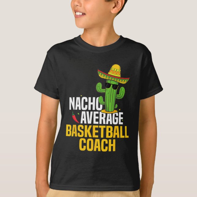 Nacho Average Bysketbyll Coach Cinco De Mayo Mexii T Shirt (Framsida)