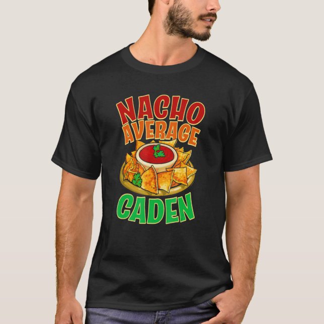 Nacho Average Caden Namn Taco Nickname Mexican Foo T Shirt (Framsida)