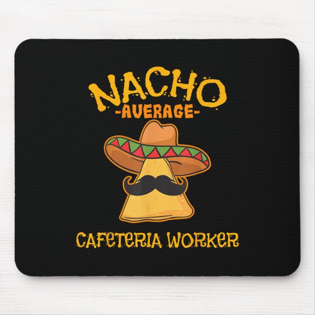 Nacho Average Cafeteria Worker Cinco De Mayo Fiest Musmatta (Framsidan)