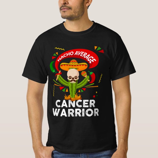 Nacho Average Cancer Warrior Fighting Support Cinc T Shirt (Framsida)