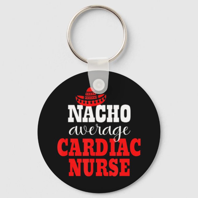 Nacho Average Cardiac Nurse Mexican Funny Cinco De Nyckelring (Framsida)