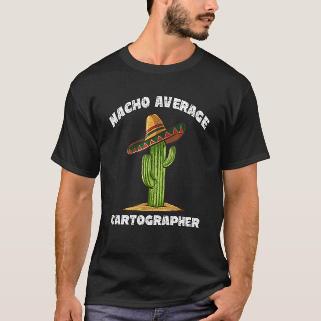 Nacho Average Cartographer Pun Retro Cactus Somber T Shirt (Framsida)