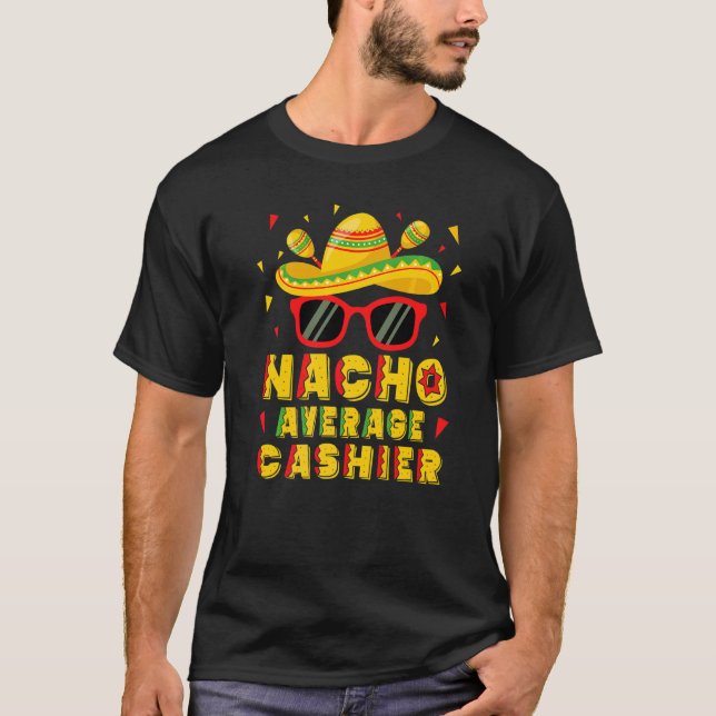 Nacho Average Cashier Cinco De Mayo T Shirt (Framsida)