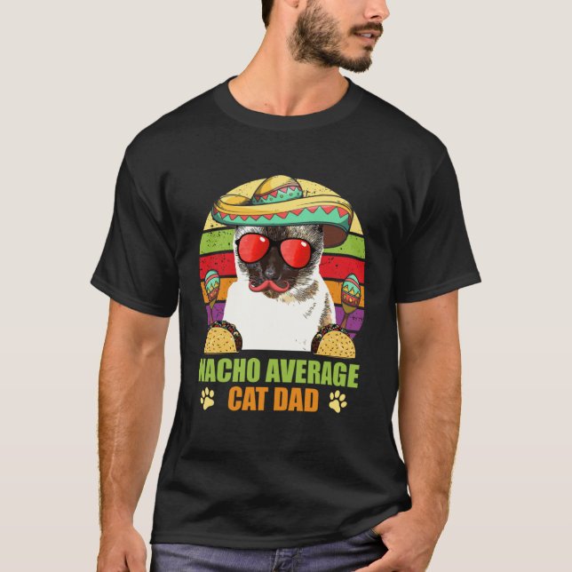 Nacho Average Cat Dad  Cinco de Mayo T Shirt (Framsida)