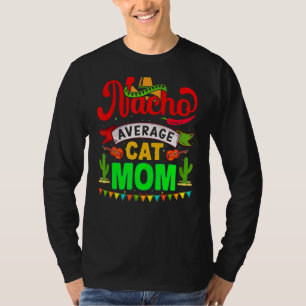 Nacho Average Cat Mamma Matching Family Cinco De M T Shirt