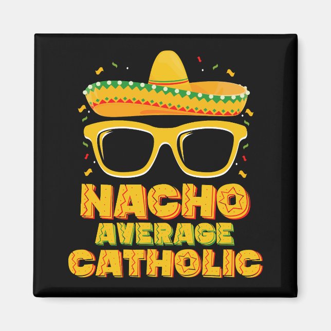 Nacho Average Catholic Church Cinco De Mayo Magnet (Framsidan)