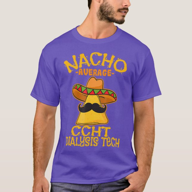 Nacho Average CCHT Dialysis Tech Hemodialysis de T Shirt (Framsida)