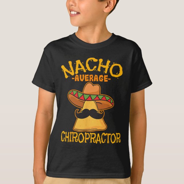 Nacho Average Chiropractor Mexican Cinco De Mayo F T Shirt (Framsida)