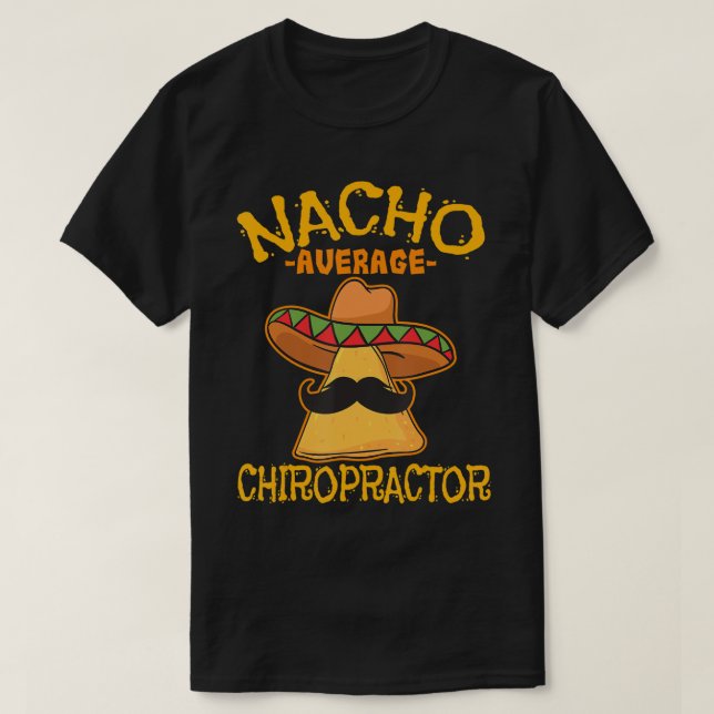 Nacho Average Chiropractor Mexican Cinco De Mayo F T Shirt (Design framsida)