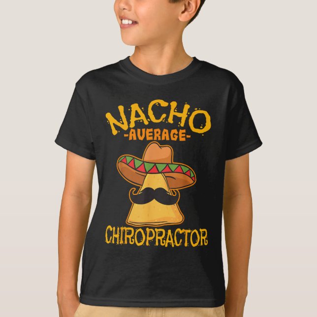 Nacho Average Chiropractor Mexican Cinco De Mayo F T Shirt (Framsida)
