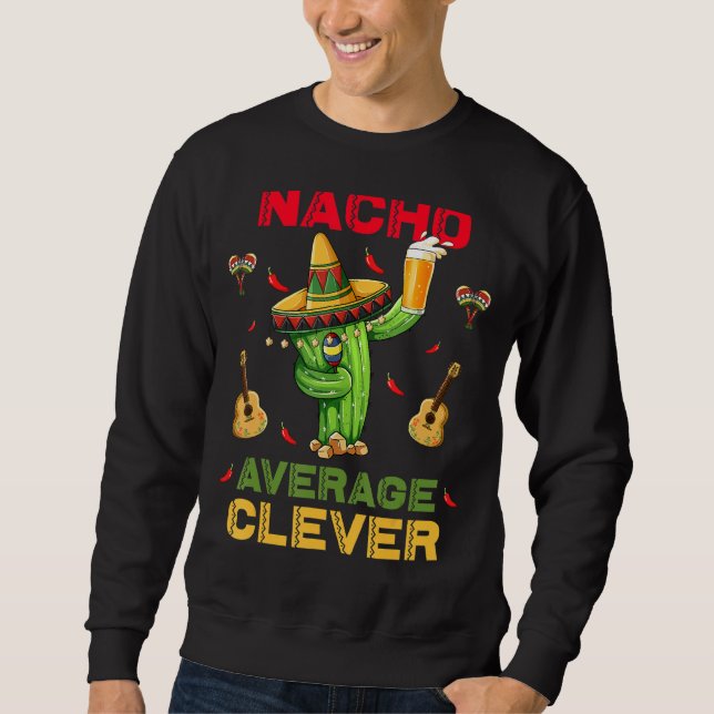 Nacho Average Clever Cinco De Mayo Mexican Party Lång Ärmad Tröja (Framsida)