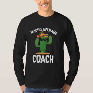 Nacho Average Coach Cinco de Mayo Sombrero Mexican T Shirt