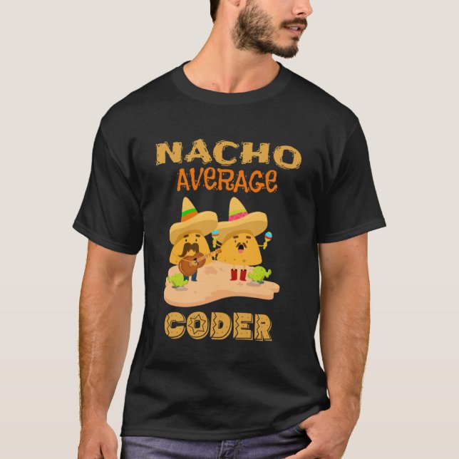 Nacho Average Coder Computer Coding Nerdy Geek T Shirt (Framsida)