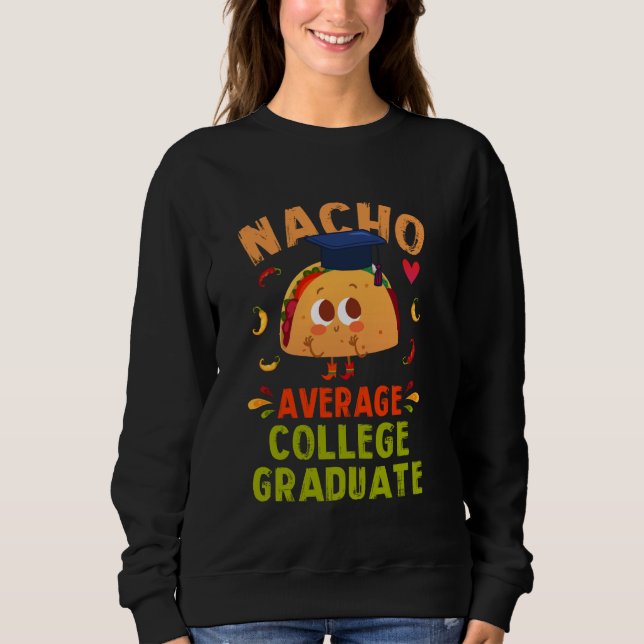 Nacho Average College Student Funny Taco Grad Sen T Shirt (Framsida)