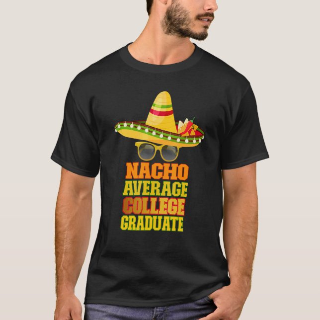 Nacho Average College Student T Shirt (Framsida)