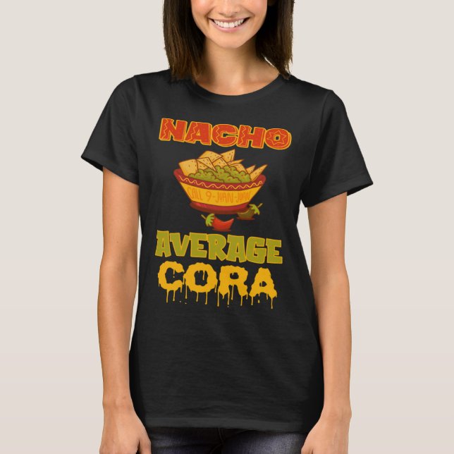 Nacho Average Cora T Shirt (Framsida)