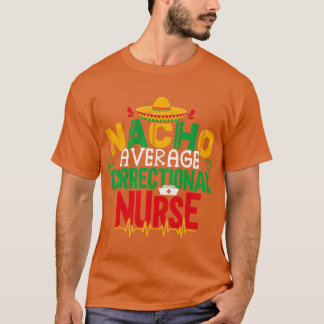 Nacho Average Correcse Cinco De Mayo Jai T Shirt
