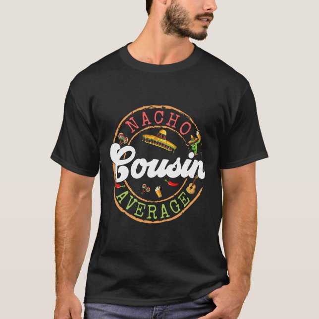 Nacho Average Cousin Cactus Cinco De Mayo Matching T Shirt (Framsida)