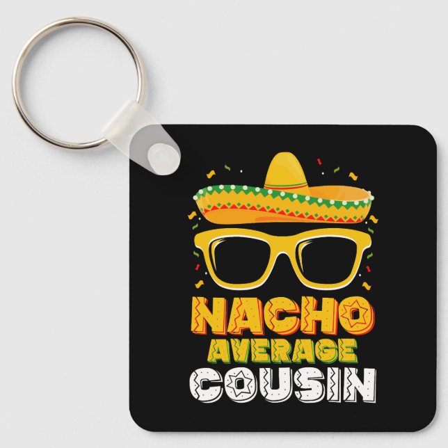 Nacho Average Cousin Familj Cinco De Mayo Nyckelring (Framsida)