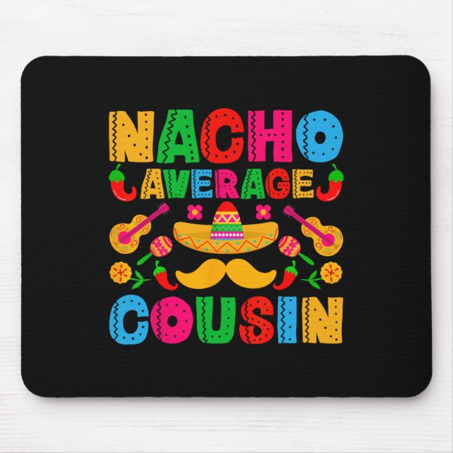 Nacho Average Cousin Funny Mexican Cinco De Mayo F Musmatta (Framsidan)
