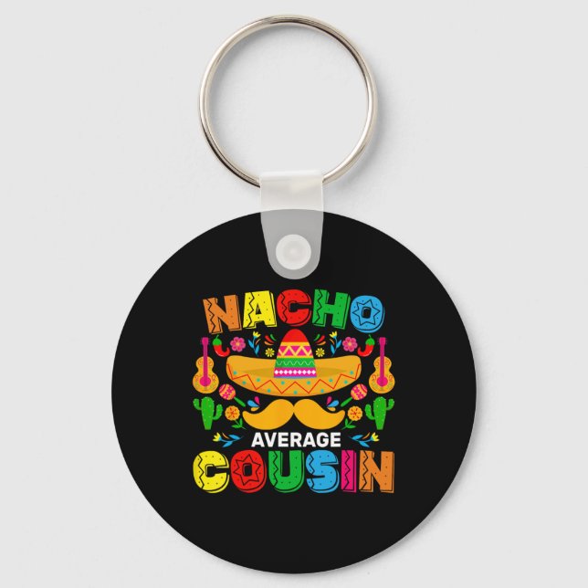 Nacho Average Cousin Funny Mexican Cinco De Mayo F Nyckelring (Framsida)