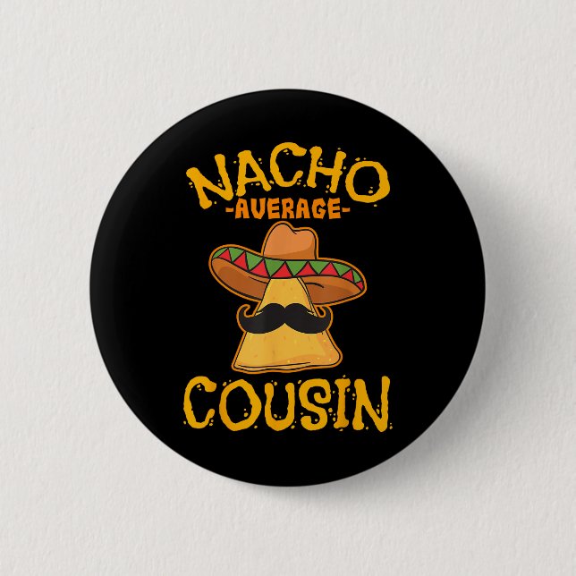 Nacho Average Cousin Mexican Dish Cuz Cinco De May Knapp (Framsida)