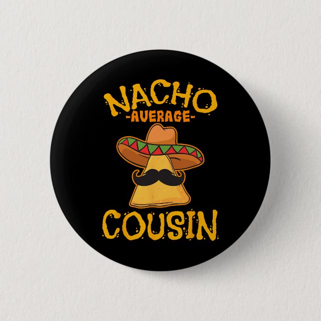 Nacho Average Cousin Mexican Dish Cuz Cinco De May Knapp (Framsida)