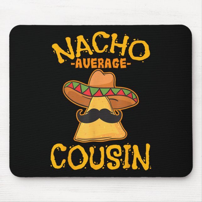 Nacho Average Cousin Mexican Dish Cuz Cinco De May Musmatta (Framsidan)