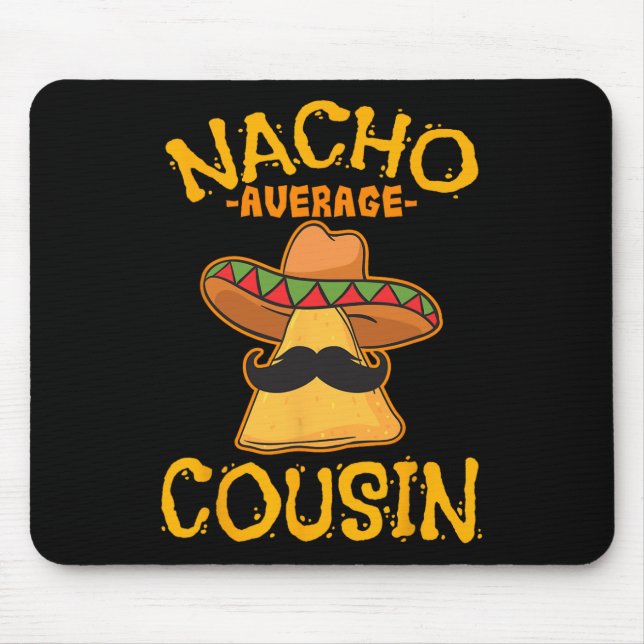 Nacho Average Cousin Mexican Dish Cuz Cinco De May Musmatta (Framsidan)